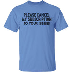 Please Chack My Subscription To Your Issues T-Shirt CustomCat