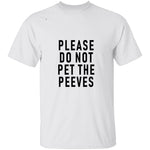 Please Do Not Pet The Peeves T-Shirt CustomCat