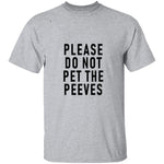 Please Do Not Pet The Peeves T-Shirt CustomCat