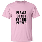 Please Do Not Pet The Peeves T-Shirt CustomCat