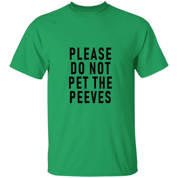 Please Do Not Pet The Peeves T-Shirt CustomCat