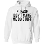Please Don't Make Me Do Stuff T-Shirt CustomCat