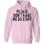 Please Don't Make Me Do Stuff T-Shirt CustomCat