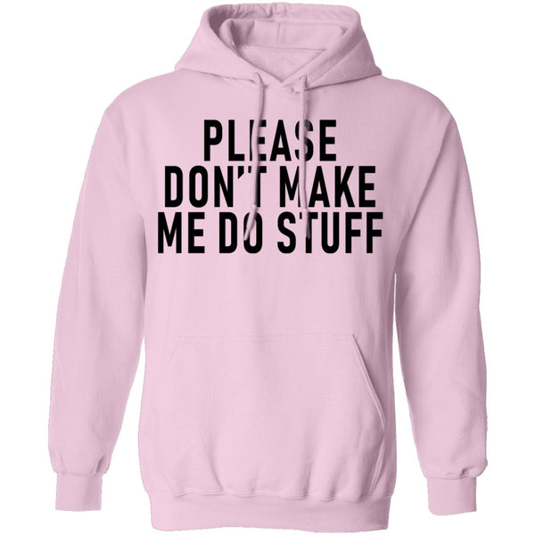 Please Don't Make Me Do Stuff T-Shirt CustomCat