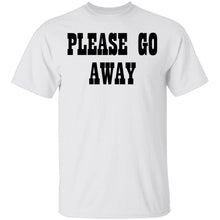 Please Go Away T-Shirt