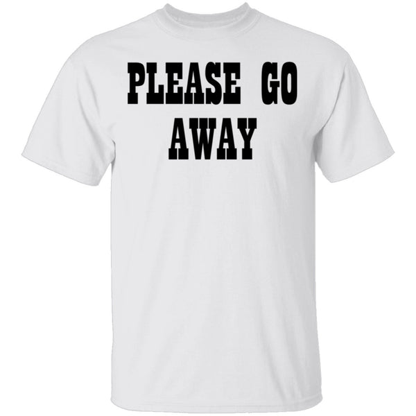 Please Go Away T-Shirt CustomCat