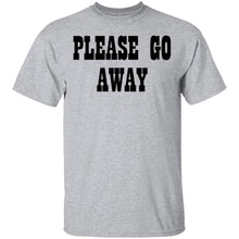 Please Go Away T-Shirt