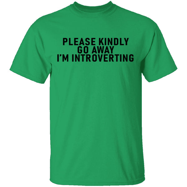 Please Kindly Go Away I'm Introverting T-Shirt CustomCat