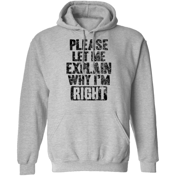 Please Let Me Explain Why I'm Right T-Shirt CustomCat