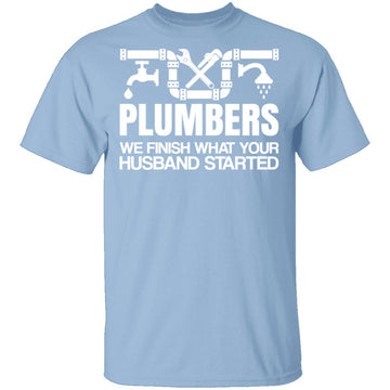 Plumbers Finish T-Shirt CustomCat