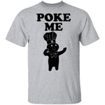 Poke Me Dough Boy T-Shirt CustomCat