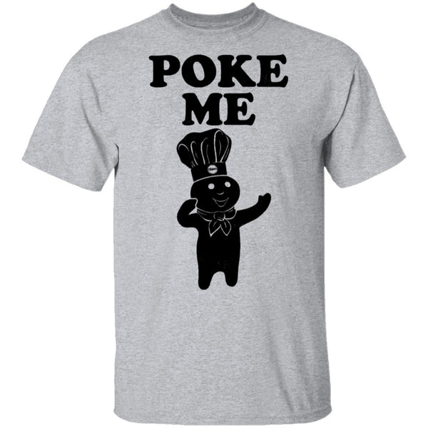 Poke Me Dough Boy T-Shirt CustomCat