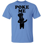 Poke Me Dough Boy T-Shirt CustomCat