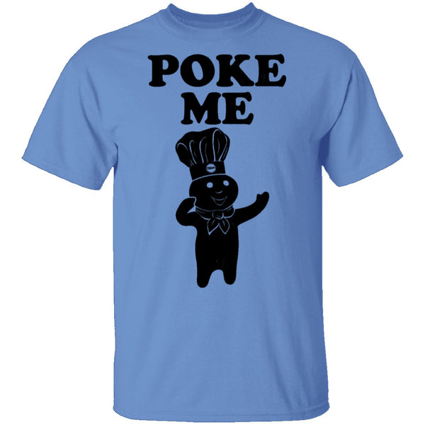 Poke Me Dough Boy T-Shirt CustomCat