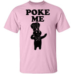 Poke Me Dough Boy T-Shirt CustomCat
