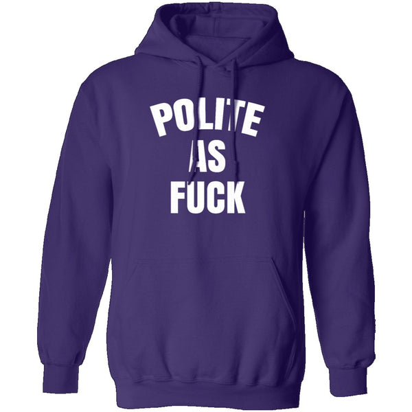 Polite As Fuck T-Shirt CustomCat