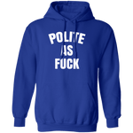 Polite As Fuck T-Shirt CustomCat