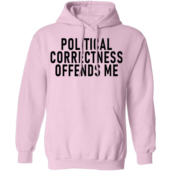 Political Correctness Offends Me T-Shirt CustomCat
