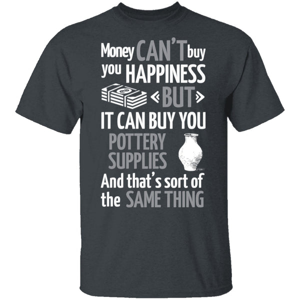 Pottery Makes Me Happy T-Shirt CustomCat