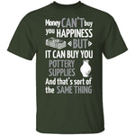Pottery Makes Me Happy T-Shirt CustomCat