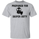Prepared For Daiper Duty T-Shirt CustomCat