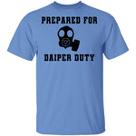 Prepared For Daiper Duty T-Shirt CustomCat