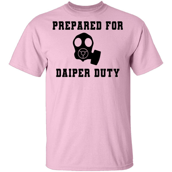Prepared For Daiper Duty T-Shirt CustomCat