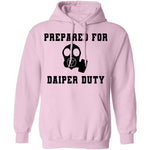 Prepared For Daiper Duty T-Shirt CustomCat
