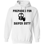 Prepared For Daiper Duty T-Shirt CustomCat