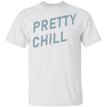 Pretty Chill T-Shirt