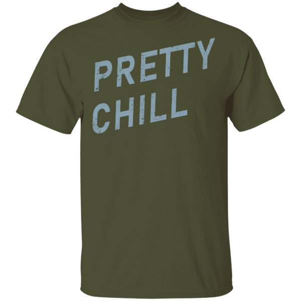 Pretty Chill T-Shirt CustomCat