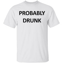 Probably Drunk T-Shirt