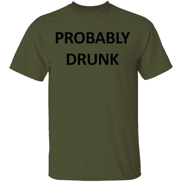 Probably Drunk T-Shirt CustomCat