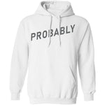 Probably T-Shirt CustomCat