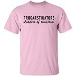 Procastinators Leaders Of Tomorrow T-Shirt CustomCat