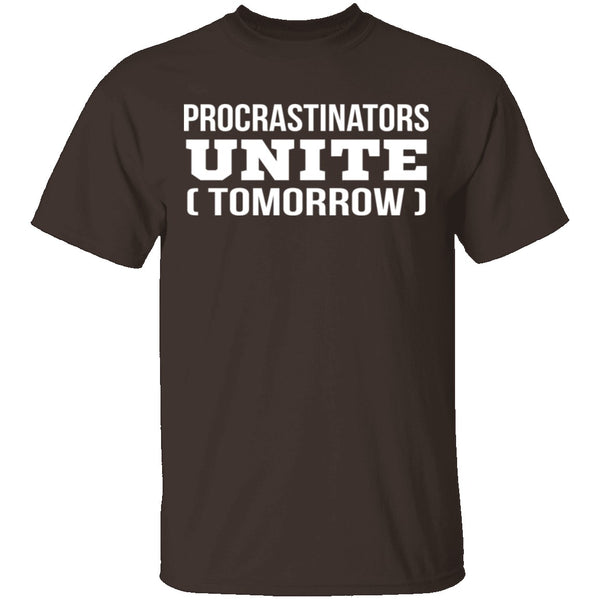 Procrastinators Unite Tomorrow T-Shirt CustomCat