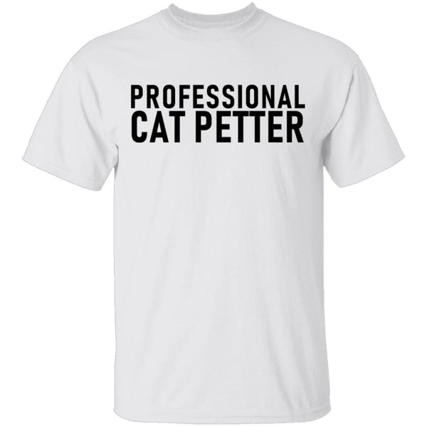 Professional Cat Petter T-Shirt CustomCat