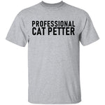 Professional Cat Petter T-Shirt CustomCat