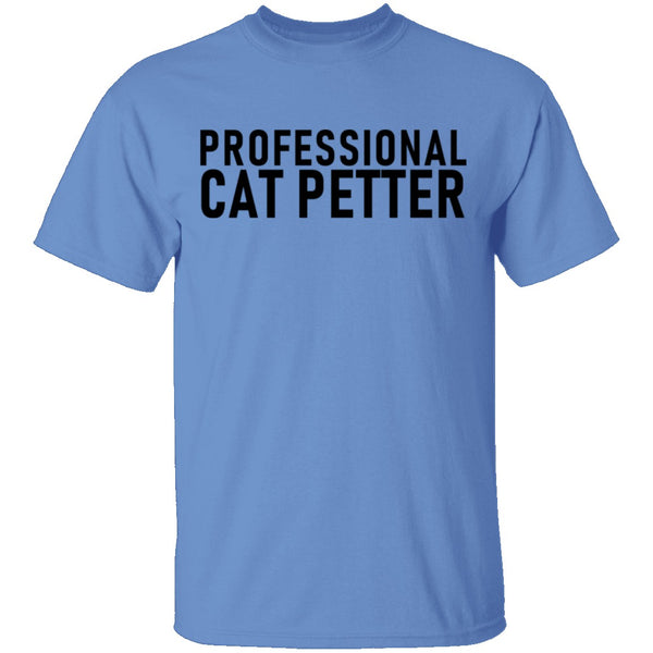 Professional Cat Petter T-Shirt CustomCat