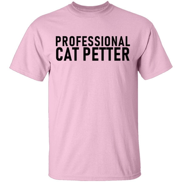 Professional Cat Petter T-Shirt CustomCat