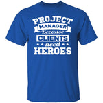 Project Manager Heroes T-Shirt CustomCat