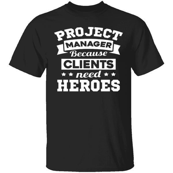 Project Manager Heroes T-Shirt CustomCat