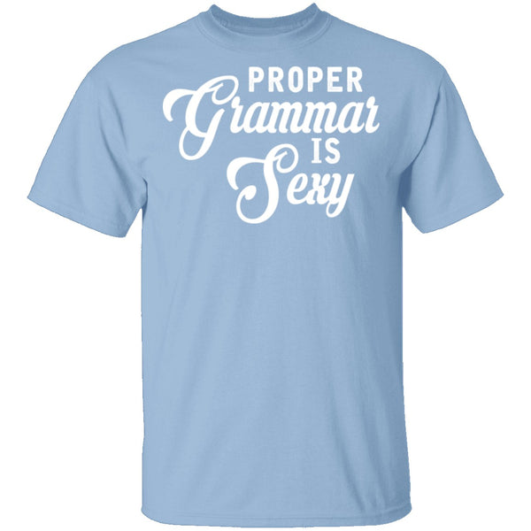 Proper Grammar Is Sexy T-Shirt CustomCat