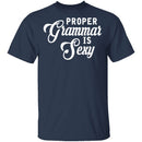 Proper Grammar Is Sexy T-Shirt CustomCat