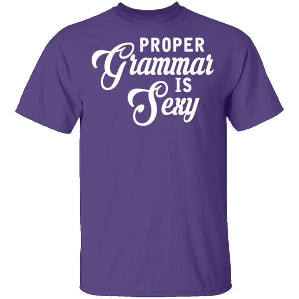 Proper Grammar Is Sexy T-Shirt CustomCat
