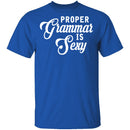 Proper Grammar Is Sexy T-Shirt CustomCat