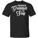 Proper Grammar Is Sexy T-Shirt CustomCat