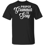 Proper Grammar Is Sexy T-Shirt CustomCat