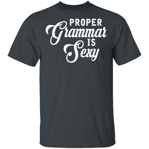 Proper Grammar Is Sexy T-Shirt CustomCat