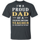 Proud Dad Of An Awesome Teacher T-Shirt CustomCat